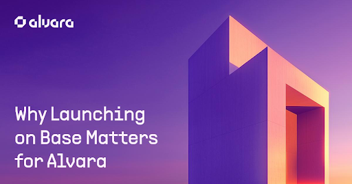 Why Launching on Base Matters for Alvara